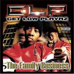 Get Low Playaz GLP "The Family Business"