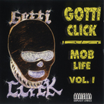 Gotti Click "Mob Life Vol.1"