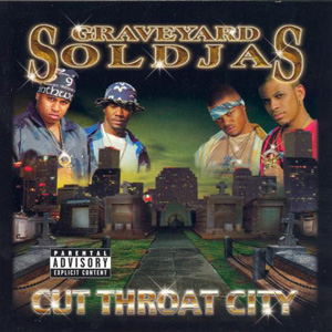 Graveyard Soldjas "Cut Throat City"