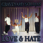 Graveyard Soldjas "Love &#38; Hate"