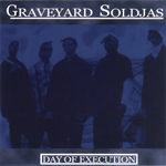 Graveyard Soldjas "Day Of Execution"