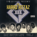 The Harrd Hittaz "Dat Getto Life Vol.1"