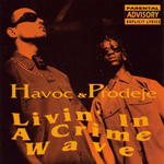 Havoc &#38; Prodeje "Livin&#39; In A Crime Wave"