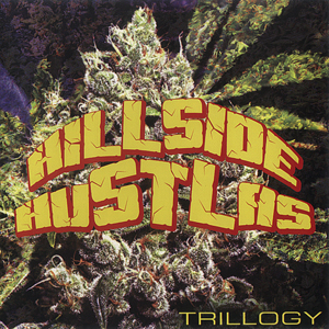 Hillside Hustlas "Trillogy"