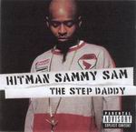 Hitman Sammy Sam "The Step Daddy"