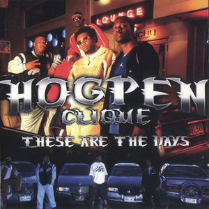 Hog Pen Clique "These Are The Days"