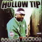Hollow Tip "Ghetto Famous"