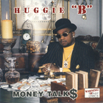 Huggie B "Money Talks"