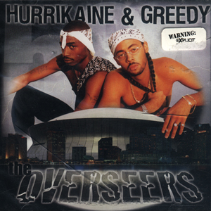 Hurrikaine &#38; Greedy "The Overseers"