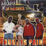 Hurt &#38; Da Knockers "Hurt Is Pain"