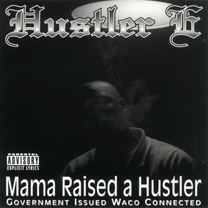 Hustler E "Mama Raised A Hustler"