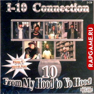 I-10 Connection "From My Hood To Yo Hood"
