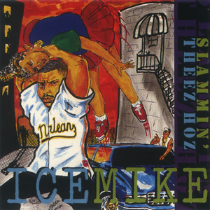 Ice Mike "Slammin&#39; Theez Hoz"