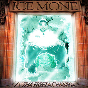 Ice Mone "In Tha Freeza Chamba"