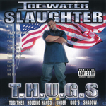 Ice Water Slaughter "T.H.U.G.S"