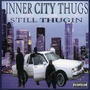 Inner City Thugs "Still Thugin"