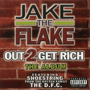 Jake The Flake "Out 2 Get Rich: The Album"