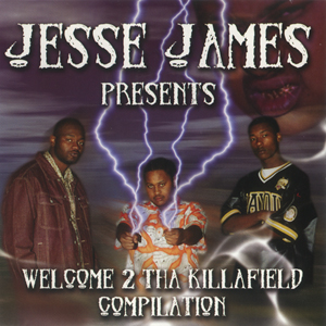 Jesse James "Welcome 2 Tha Killafield"