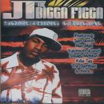 JT The Bigga Figga "Something Crucial"
