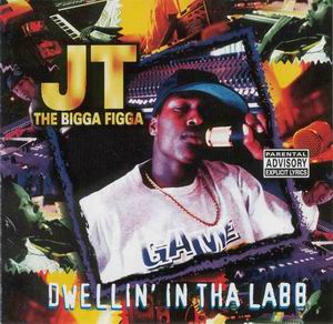 JT The Bigga Figga "Dwellin&#39; In Tha Labb"