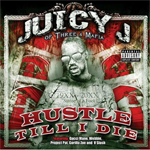 Juicy J "Hustle Till I Die"