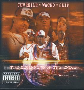 Juvenile, Skip and Wacko "Beginning Of The End..."