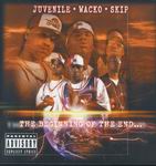 Juvenile, Skip and Wacko "Beginning Of The End..."