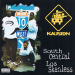 Kausion "South Central Los Skanless"