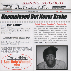 Kenny Nogood "Unemployed But Never Broke"
