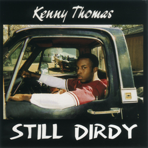 Kenny Thomas "Still Dirdy"