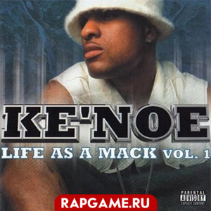 Ke&#39;Noe "Life As A Mack Vol.1"