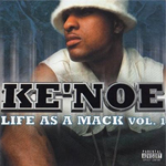 Ke&#39;Noe "Life As A Mack Vol.1"