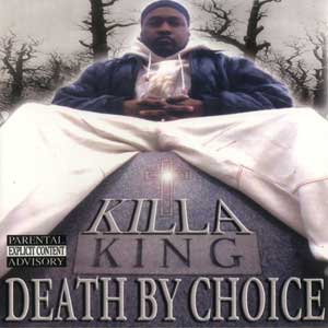Killa King "Death By Choice"