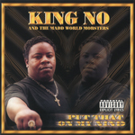 King No &#38; The Madd World Mobsters "Put That On My Nine"