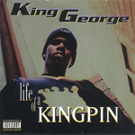 King George "Life Of A Kingpin"