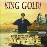 King Goldie "Goldi&#39;s Novel All My Life"