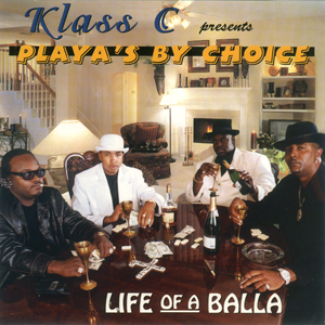 Klass C &#38; Playa&#39;s By Choice "Life Of A Balla"