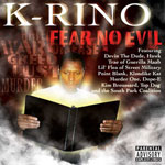 K-Rino "Fear No Evil"