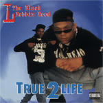 L The Black Robbin Hood "True 2 Life"