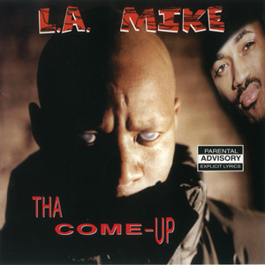 L.A. Mike "Tha Come Up"