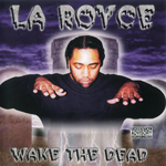 La Royce "Wake The Dead"