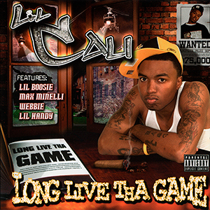 Lil Cali "Long Live Tha Game"