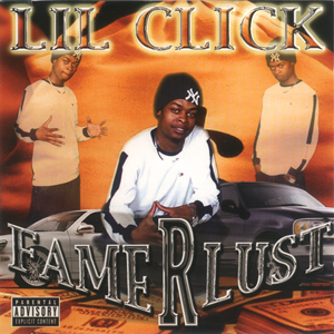 Lil Click "Fame R Lust"