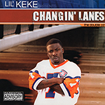 Lil Keke "Changin&#39; Lanes"