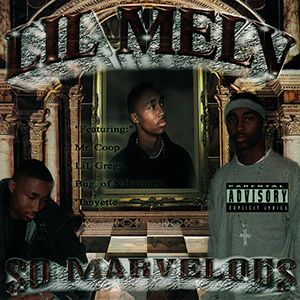 Lil&#39; Melv "So Marvelous"