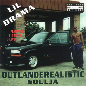 Lil&#39; Drama "Outlanderealistic Soulja"