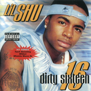 Lil Shu "Dirty Sixteen"