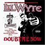 Lil Wyte "Doubt Me Now"