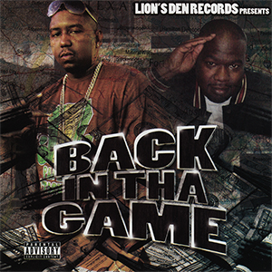 Lion&#39;s Den Records "Back In Tha Game"