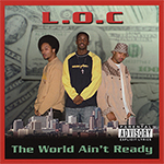 L.O.C. "The World Ain&#39;t Ready"
